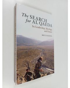 Kirjailijan Bruce O. Riedel käytetty kirja The search for al Qaeda : its leadership, ideology, and future