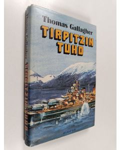 Kirjailijan Thomas Gallagher käytetty kirja Tirpitzin tuho