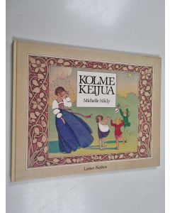 Kirjailijan Michelle Nikly käytetty kirja Kolme keijua