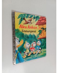 Kirjailijan Walt Disney käytetty kirja Aku ankan linnunpesä