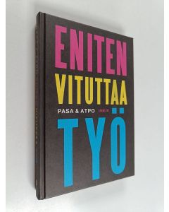 Kirjailijan Pasa & Atpo käytetty kirja Eniten vituttaa työ