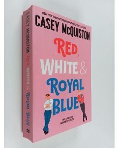 Kirjailijan Casey McQuiston käytetty kirja Red, white & royal blue
