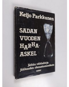 Kirjailijan Keijo Parkkunen käytetty kirja Sadan vuoden harha-askel