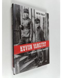 Kirjailijan Dmitri Frolov käytetty kirja Kuviin vangitut : suomalaiset sotavangit valokuvissa