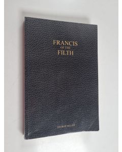 Kirjailijan George Miller käytetty kirja Francis of the Filth