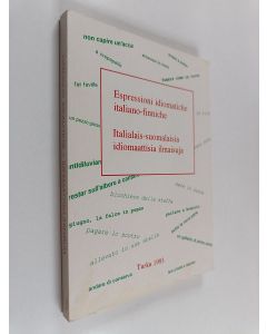 käytetty kirja Espressioni idiomatiche italiano-finniche Italialais-suomalaisia idiomaattisia ilmaisuja
