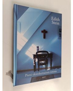 Kirjailijan Edith Stein käytetty kirja Pieni yksinkertainen totuus : kokoelma pyhän Ristin Teresa Benedictan kirjoituksia