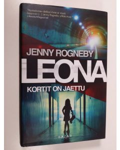 Kirjailijan Jenny Rogneby uusi kirja Leona : kortit on jaettu