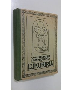 käytetty kirja Valistuksen isänmaallinen lukukirja : yläkansakoulun kolmatta ja neljättä lukuvuotta varten