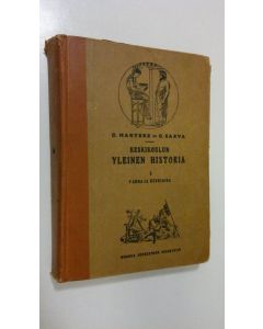 Kirjailijan Oskari Mantere käytetty kirja Keskikoulun yleinen historia : oppi- ja lukukirja keski- ja tyttökouluille sekä seminaareille 1, Vanha ja keskiaika