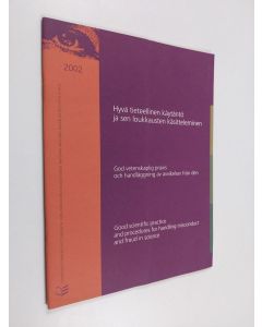 käytetty teos Hyvä tieteellinen käytäntö ja sen loukkausten käsitteleminen =God vetenskaplig praxis och handläggning av avvikelser från den = Good scientific practice and procedures for handling misconduct and fraud in science