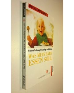Kirjailijan Baete Daas käytetty kirja Was mein baby essen soll : Gesunde ernährung fur säuglinge und kleinkinder (ERINOMAINEN)