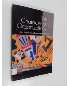 Kirjailijan William Bridges käytetty kirja The Character of Organizations - Using Jungian Type in Organizational Development