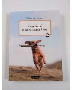 Kirjailijan Sanna Karppinen uusi kirja Lemmikiksi monirotuinen koira (UUSI)