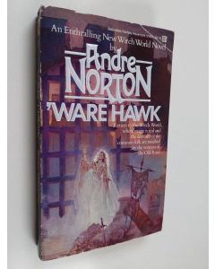 Kirjailijan Andre Norton käytetty kirja Ware Hawk - Witch World: Estcarp Cycle, No. 7