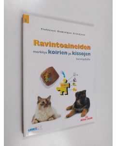 Kirjailijan Dominique Grandjean käytetty kirja Ravintoaineiden merkitys koirien ja kissojen terveydelle