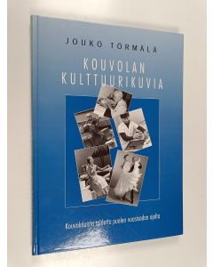 Kirjailijan Jouko Törmälä käytetty kirja Kouvolan kulttuurikuvia