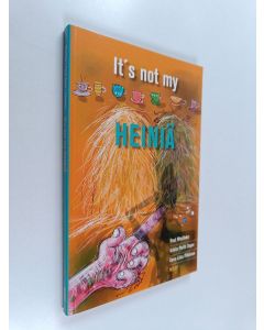 Kirjailijan Paul Westlake käytetty kirja It's not my heiniä : 50 Finnish idioms in English and Finnish = 50 englantilaista idiomia suomeksi ja englanniksi