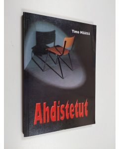 Kirjailijan Timo Määttä käytetty kirja Ahdistetut : novelleja