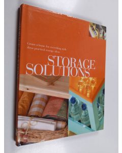 Kirjailijan Sarah Yelling käytetty kirja Storage Solutions - Create a Home for Everything with These Practical Storage Ideas