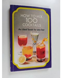 Kirjailijan Jami Bernard käytetty kirja 100 Cocktails : How to Mix Them