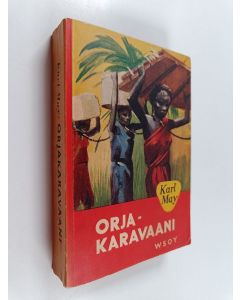 Kirjailijan Karl May käytetty kirja Orjakaravaani : seikkailukertomus Sudanista viime vuosisadalta