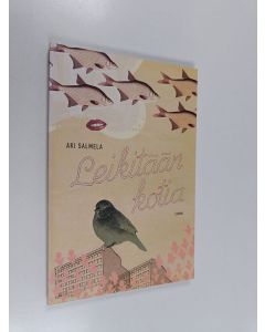 Kirjailijan Aki Salmela käytetty kirja Leikitään kotia (ERINOMAINEN)