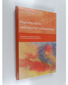 Kirjailijan Leena-Maria Ehrling käytetty kirja Psykoterapian vaikutusten arvioiminen : Keskusteluanalyyttinen tutkimus arviointihaastattelun käytänteistä