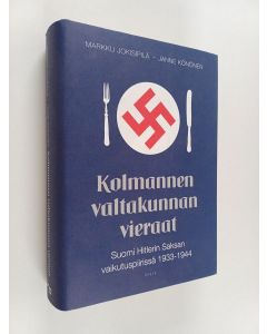 Kirjailijan Markku Jokisipilä & Janne Könönen käytetty kirja Kolmannen valtakunnan vieraat : Suomi Hitlerin Saksan vaikutuspiirissä 1933-1944