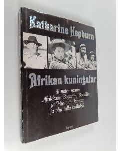 Kirjailijan Katharine Hepburn käytetty kirja Afrikan kuningatar eli miten menin Afrikkaan Bogartin, Bacallin ja Hustonin kanssa ja olin tulla hulluksi