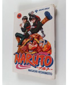 Kirjailijan Masashi Kishimoto käytetty kirja Naruto 10 : Kelpo ninja