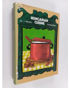 Kirjailijan Jozsef Venesz käytetty kirja Hungarian cuisine : a complete cookery book