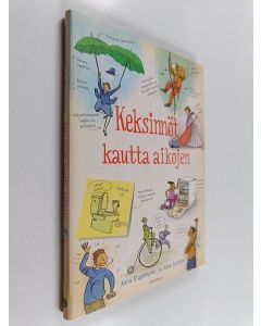 Kirjailijan Anna Claybourne & Adam Larkum käytetty kirja Keksinnöt kautta aikojen