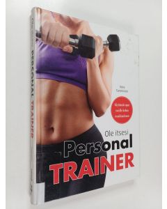 Kirjailijan Vera Tamminen käytetty kirja Ole itsesi personal trainer