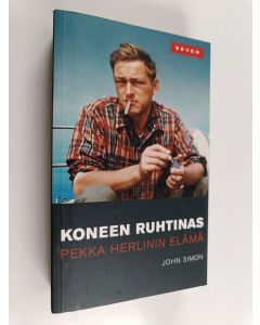 Kirjailijan John Simon käytetty kirja Koneen ruhtinas : Pekka Herlinin elämä