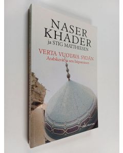 Kirjailijan Naser Khader & Stig Matthiesen käytetty kirja Verta vuotava sydän : arabikevät ja sen hiipuminen