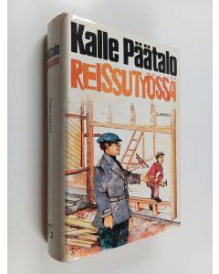 Kirjailijan Kalle Päätalo käytetty kirja Reissutyössä