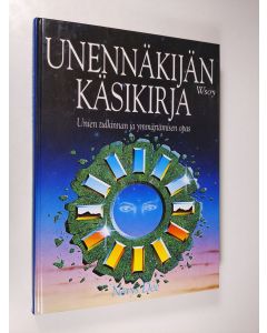 Kirjailijan Nerys Dee käytetty kirja Unennäkijän käsikirja : unien tulkinnan ja ymmärtämisen opas