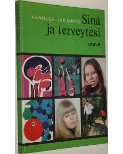 Kirjailijan Margareta Hannula käytetty kirja Sinä ja terveytesi