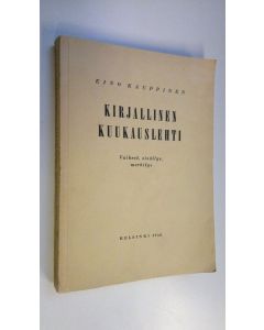 Kirjailijan Eino Kauppinen käytetty kirja Kirjallinen kuukauslehti : vaiheet, sisällys, merkitys
