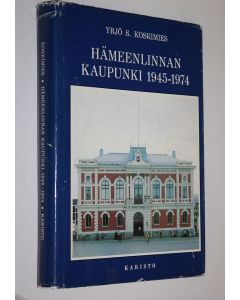 Kirjailijan Y. S. Koskimies käytetty kirja Hämeenlinnan kaupunki 1945-1974 (tekijän omiste) : historiikki