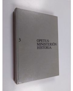 Kirjailijan Jaakko Numminen käytetty kirja Opetusministeriön historia 3, Kielitaistelusta sortovuosiin 1869-1917