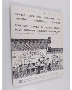 käytetty kirja Flexible short-span structure for low-cost educational buildings - Proposals for hot-arid areas