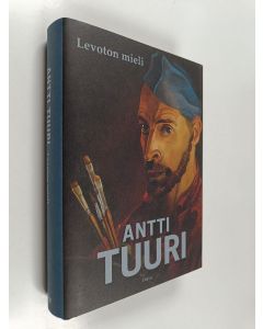 Kirjailijan Antti Tuuri käytetty kirja Levoton mieli : romaani (ERINOMAINEN)