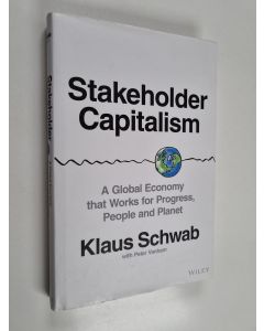 Kirjailijan Klaus Schwab käytetty kirja Stakeholder Capitalism - A Global Economy that Works for Progress, People and Planet