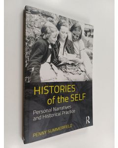 Kirjailijan Penny Summerfield käytetty kirja Histories of the self : personal narratives and historical practice