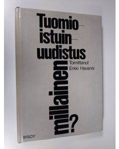 käytetty kirja Tuomioistuinuudistus - millainen? : aineistoa oikeuslaitostoimikunnan mietinnön vaiheilta