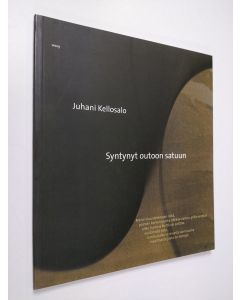 Kirjailijan Juhani Kellosalo käytetty kirja Syntynyt outoon satuun : runoja