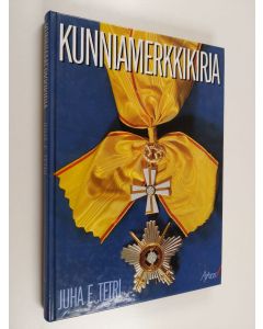 Kirjailijan Juha E. Tetri käytetty kirja Kunniamerkkikirja