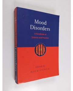 Kirjailijan Mick Power käytetty kirja Mood Disorders - A Handbook of Science and Practice